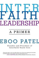 Interfaith Leadership: A Primer cena un informācija | Garīgā literatūra | 220.lv