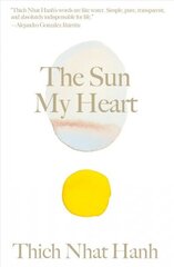 Sun My Heart: The Companion to The Miracle of Mindfulness cena un informācija | Garīgā literatūra | 220.lv