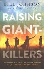 Raising Giant-Killers: Releasing Your Child's Divine Destiny through Intentional Parenting cena un informācija | Garīgā literatūra | 220.lv