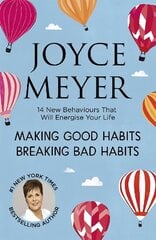 Making Good Habits, Breaking Bad Habits: 14 New Behaviours That Will Energise Your Life cena un informācija | Garīgā literatūra | 220.lv