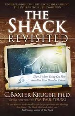 Shack Revisited.: There Is More Going On Here than You Ever Dared to Dream cena un informācija | Garīgā literatūra | 220.lv