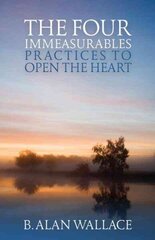 Four Immeasurables: Practices to Open the Heart New edition цена и информация | Духовная литература | 220.lv