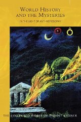 World History and the Mysteries: In the Light of Anthroposophy cena un informācija | Garīgā literatūra | 220.lv