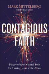 Contagious Faith: Discover Your Natural Style for Sharing Jesus with Others cena un informācija | Garīgā literatūra | 220.lv