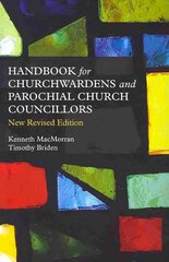 Handbook for Churchwardens and Parochial Church Councillors: New Revised Edition 14th edition цена и информация | Духовная литература | 220.lv