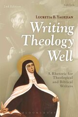Writing Theology Well 2nd Edition: A Rhetoric for Theological and Biblical Writers 2nd edition cena un informācija | Garīgā literatūra | 220.lv