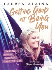 Getting Good at Being You: Learning to Love Who God Made You to Be cena un informācija | Garīgā literatūra | 220.lv