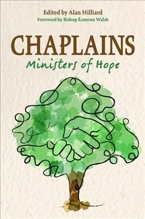 Chaplains: Ministers of Hope cena un informācija | Garīgā literatūra | 220.lv
