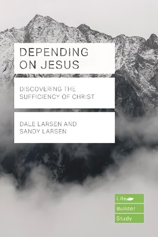 Depending on Jesus: Discovering the Sufficiency of Christ цена и информация | Garīgā literatūra | 220.lv