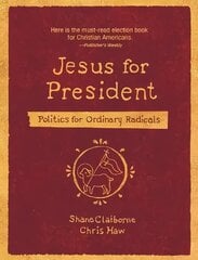 Jesus for President: Politics for Ordinary Radicals cena un informācija | Garīgā literatūra | 220.lv