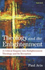 Theology and the Enlightenment: A Critical Enquiry into Enlightenment Theology and Its Reception cena un informācija | Garīgā literatūra | 220.lv