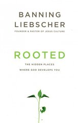 Rooted: The Hidden Places Where God Develops You цена и информация | Духовная литература | 220.lv