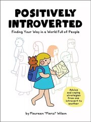 Positively Introverted: Finding Your Way in a World Full of People цена и информация | Самоучители | 220.lv