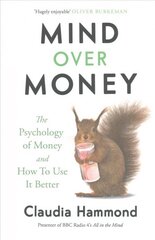 Mind Over Money: The Psychology of Money and How To Use It Better Main cena un informācija | Pašpalīdzības grāmatas | 220.lv
