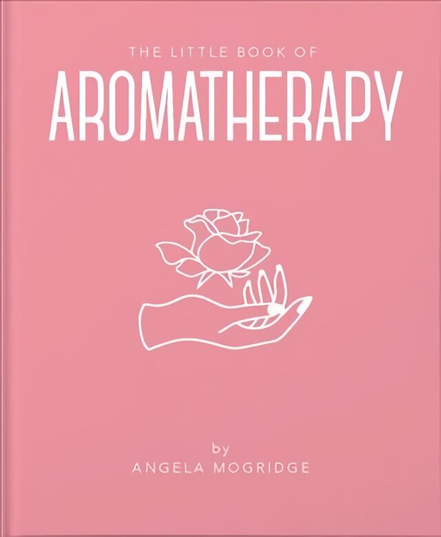 Little Book of Aromatherapy cena un informācija | Pašpalīdzības grāmatas | 220.lv