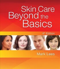 Skin Care: Beyond The Basics: Beyond the Basics 4th edition cena un informācija | Pašpalīdzības grāmatas | 220.lv