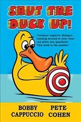 Shut the Duck Up! cena un informācija | Pašpalīdzības grāmatas | 220.lv