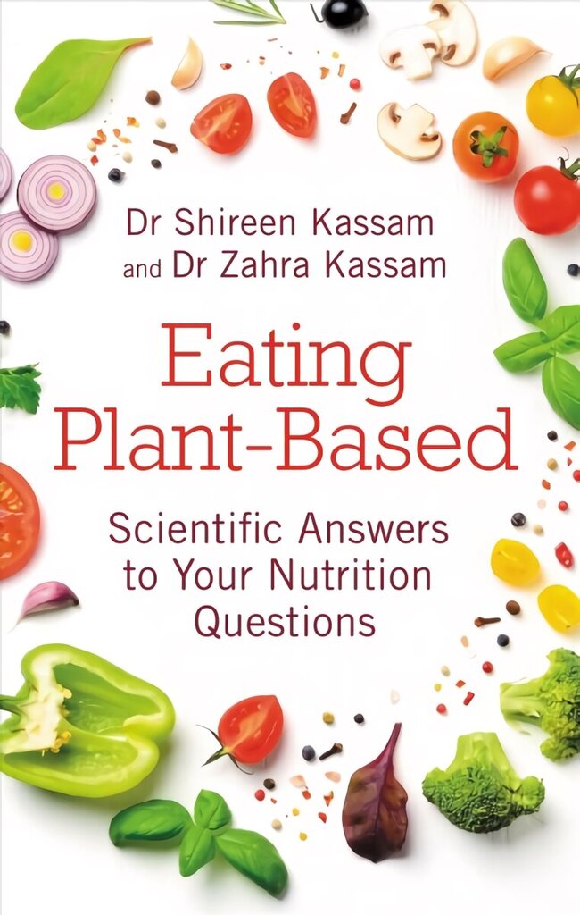 Eating Plant-Based: Scientific Answers to Your Nutrition Questions cena un informācija | Pašpalīdzības grāmatas | 220.lv