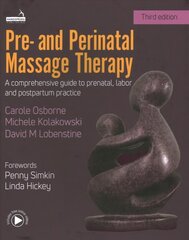 Pre- and Perinatal Massage Therapy: A comprehensive guide to prenatal, labor and post-partum practice 3rd edition цена и информация | Самоучители | 220.lv