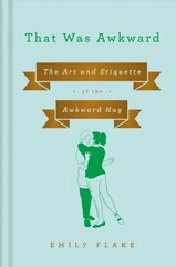 That Was Awkward: The Art and Etiquette of the Awkward Hug cena un informācija | Fantāzija, fantastikas grāmatas | 220.lv