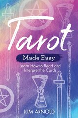 Tarot Made Easy: Learn How to Read and Interpret the Cards cena un informācija | Pašpalīdzības grāmatas | 220.lv