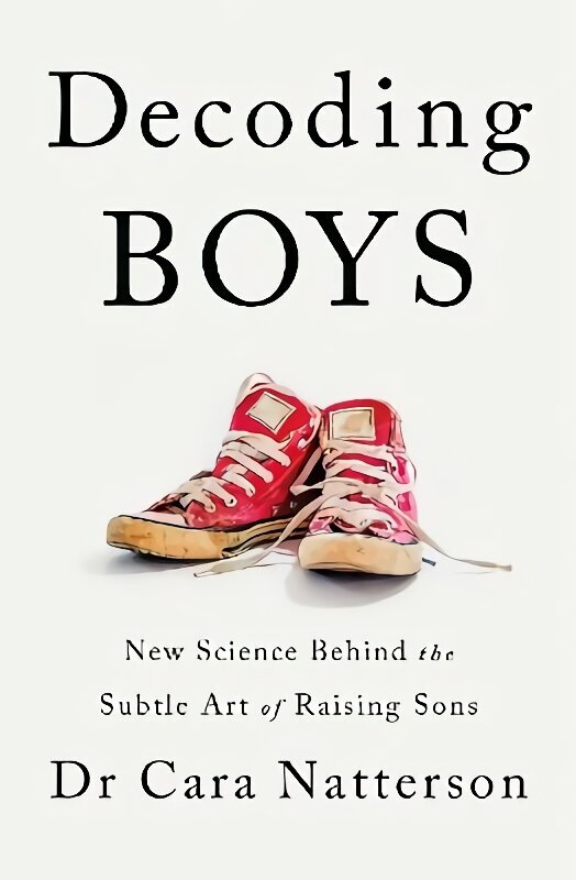 Decoding Boys: New science behind the subtle art of raising sons cena un informācija | Pašpalīdzības grāmatas | 220.lv