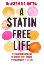 Statin-Free Life: A revolutionary life plan for tackling heart disease - without the use of statins cena un informācija | Pašpalīdzības grāmatas | 220.lv