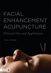 Facial Enhancement Acupuncture: Clinical Use and Application цена и информация | Самоучители | 220.lv