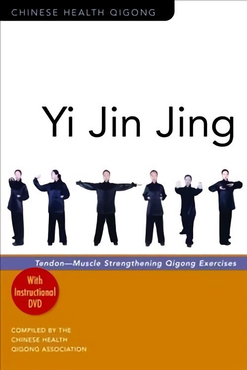 Yi Jin Jing: Tendon-Muscle Strengthening Qigong Exercises cena un informācija | Pašpalīdzības grāmatas | 220.lv