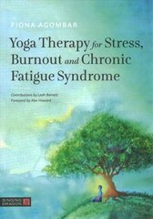 Yoga Therapy for Stress, Burnout and Chronic Fatigue Syndrome цена и информация | Самоучители | 220.lv