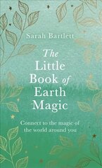 Little Book of Earth Magic цена и информация | Самоучители | 220.lv