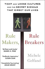 Rule Makers, Rule Breakers: Tight and Loose Cultures and the Secret Signals That Direct Our Lives cena un informācija | Pašpalīdzības grāmatas | 220.lv