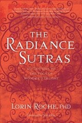 Radiance Sutras: 112 Gateways to the Yoga of Wonder and Delight cena un informācija | Pašpalīdzības grāmatas | 220.lv