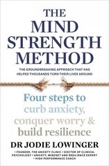 Mind Strength Method: Four steps to curb anxiety, conquer worry and build resilience цена и информация | Самоучители | 220.lv