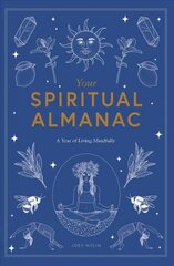 Your Spiritual Almanac: A Year of Living Mindfully cena un informācija | Pašpalīdzības grāmatas | 220.lv