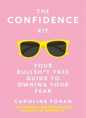 Confidence Kit: Your Bullsh*t-Free Guide to Owning Your Fear cena un informācija | Pašpalīdzības grāmatas | 220.lv