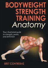 Bodyweight Strength Training Anatomy 2nd cena un informācija | Pašpalīdzības grāmatas | 220.lv