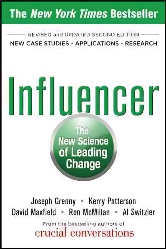 Influencer: The New Science of Leading Change, Second Edition (Paperback): Influencer: The New Science of Leading Change, Revised and Updated Edition 2nd edition цена и информация | Pašpalīdzības grāmatas | 220.lv