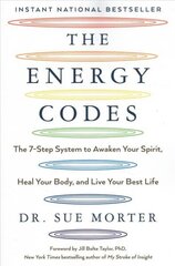 Energy Codes: The 7-Step System to Awaken Your Spirit, Heal Your Body, and Live Your Best   Life цена и информация | Самоучители | 220.lv