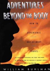 Adventures Beyond the Body: Proving Your Immortality Through Out-of-Body Travel cena un informācija | Pašpalīdzības grāmatas | 220.lv