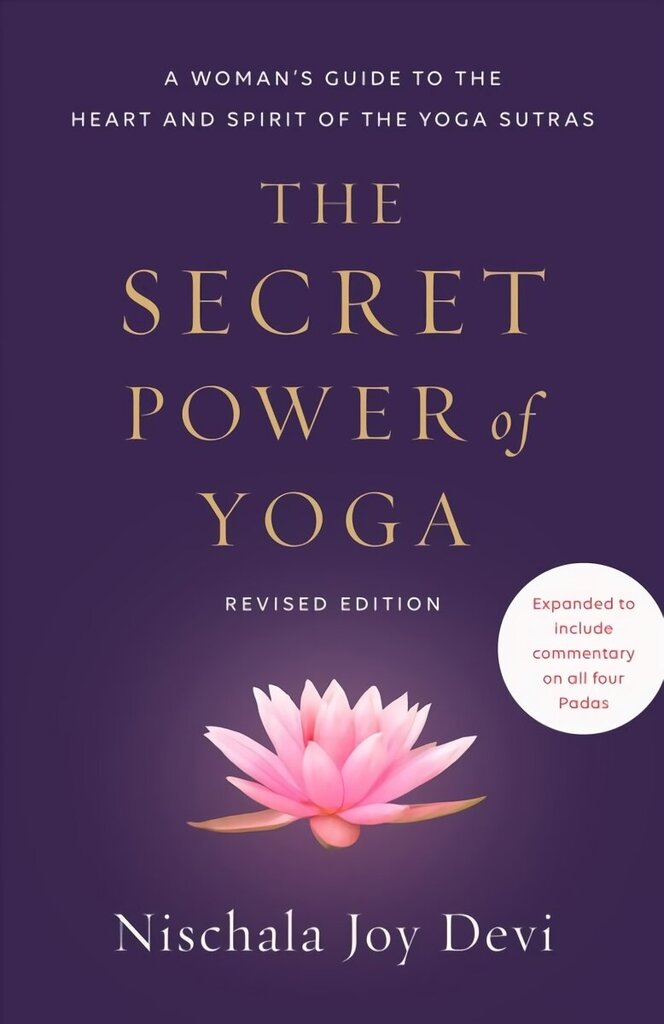 Secret Power of Yoga, Revised Edition: A Woman's Guide to the Heart and Spirit of the Yoga Sutras cena un informācija | Pašpalīdzības grāmatas | 220.lv