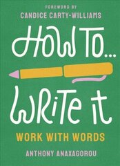 How To Write It: Work With Words cena un informācija | Pašpalīdzības grāmatas | 220.lv
