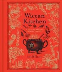 Wiccan Kitchen: A Guide to Magickal Cooking & Recipes cena un informācija | Pašpalīdzības grāmatas | 220.lv