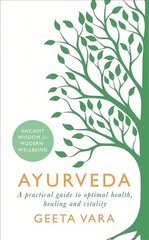 Ayurveda: Ancient wisdom for modern wellbeing cena un informācija | Pašpalīdzības grāmatas | 220.lv