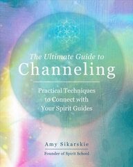 Ultimate Guide to Channeling: Practical Techniques to Connect with Your Spirit Guides, Volume 15 cena un informācija | Pašpalīdzības grāmatas | 220.lv