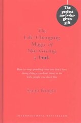 Life-Changing Magic of Not Giving a F**k: Gift Edition Gift edition cena un informācija | Pašpalīdzības grāmatas | 220.lv