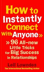 How to Instantly Connect With Anyone: 96 All-new Little Tricks for Big Success in Relationships cena un informācija | Pašpalīdzības grāmatas | 220.lv