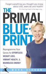Primal Blueprint: Reprogramme your genes for effortless weight loss, vibrant health and boundless energy cena un informācija | Pašpalīdzības grāmatas | 220.lv
