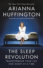 Sleep Revolution: Transforming Your Life, One Night at a Time cena un informācija | Pašpalīdzības grāmatas | 220.lv