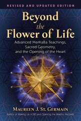 Beyond the Flower of Life: Advanced MerKaBa Teachings, Sacred Geometry, and the Opening of the Heart 2nd Edition, Revised and Expanded Edition cena un informācija | Pašpalīdzības grāmatas | 220.lv